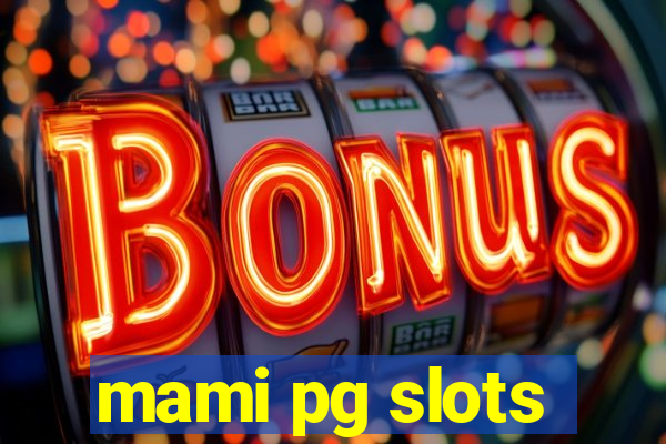 mami pg slots